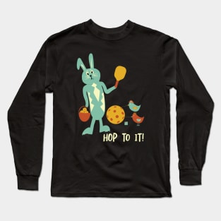 Pickleball Easter Bunny Hop to It Long Sleeve T-Shirt